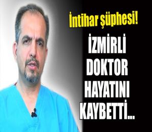 İzmir'de kadın doğum uzmanı, intihar etti!